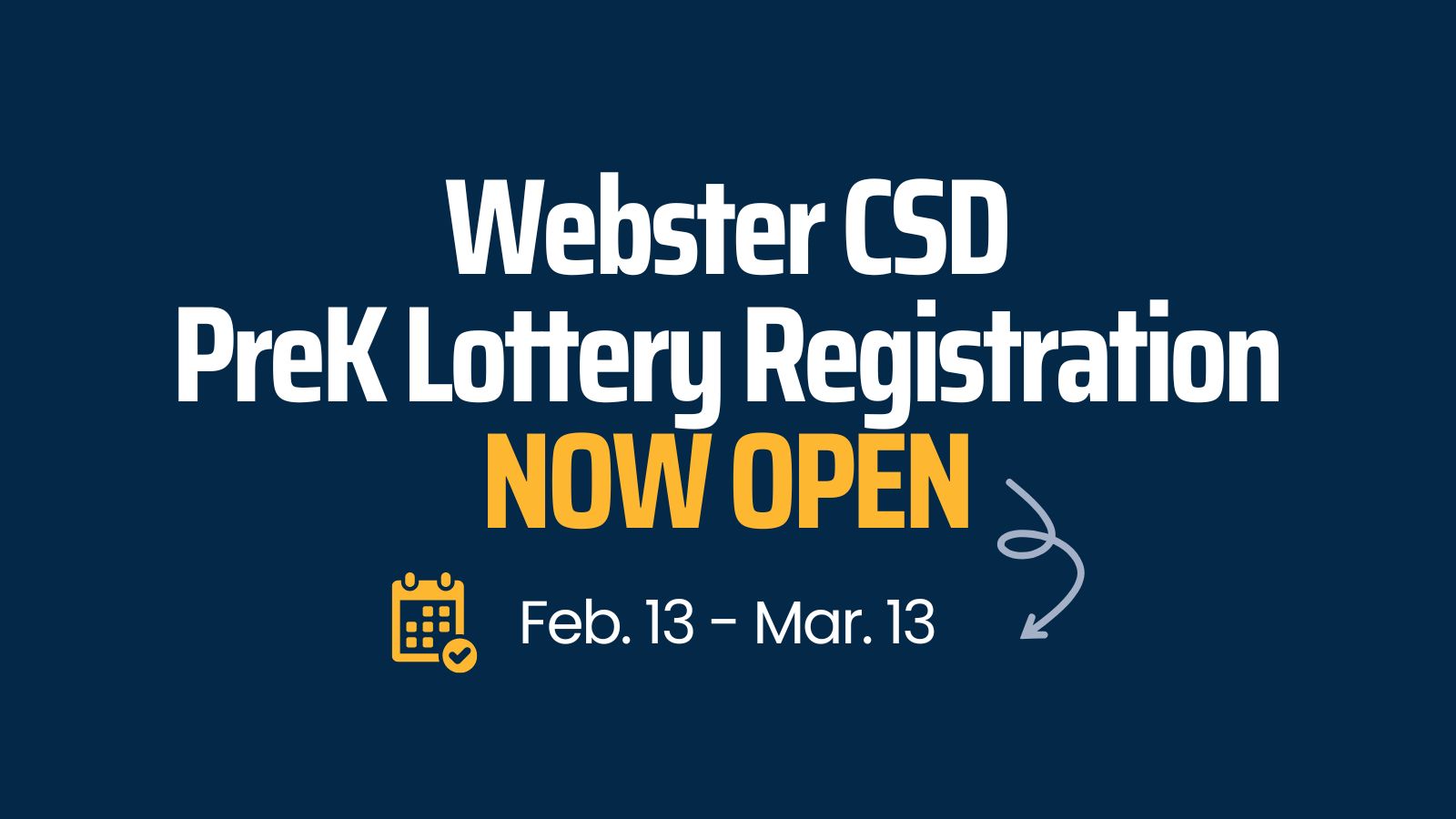 Text image stating Webster CSD PreK Lottery Registration Now Open Feb 13-Mar 13.