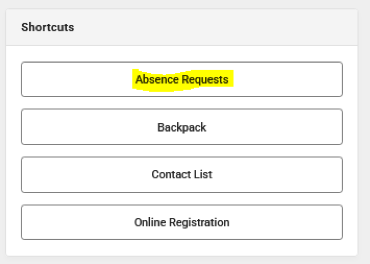 A snapshot of a box with the word Shortcuts at the top and four bars under it labeled Absence Requests, Backpack, Contract List, and Online Registration. The words Absence Requests in highlighted in yellow.