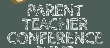 Parent-Teacher Conference Days are March 19, 20, 27 & 27
